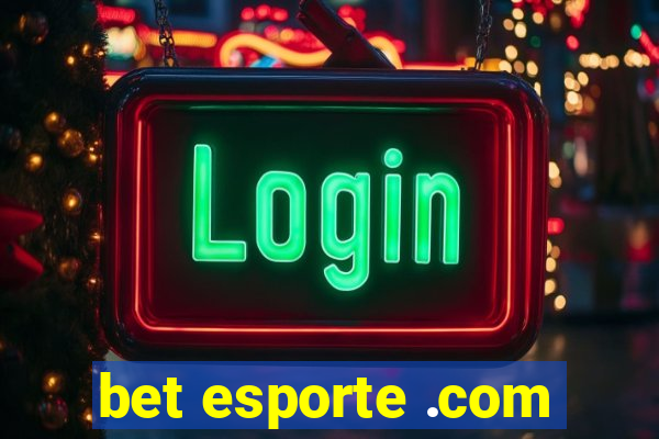 bet esporte .com